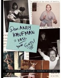 Cover image for Dear Andy Kaufman, I Hate Your Guts!