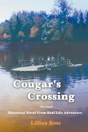 Cougar's Crossing: Revised: Historical Novel from Real Life Adventure