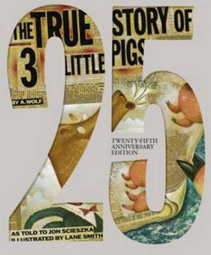 The True Story of the Three Little Pigs 25th Anniversary Edition