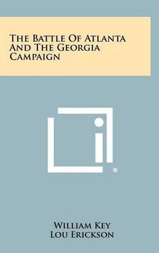 The Battle of Atlanta and the Georgia Campaign