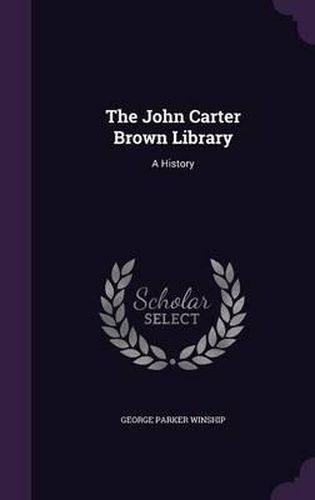 The John Carter Brown Library: A History