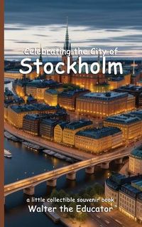 Cover image for Celebrating the City of Stockholm