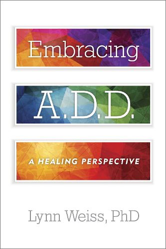 Cover image for Embracing A.D.D.: A Healing Perspective