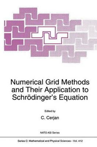 Cover image for Numerical Grid Methods and Their Application to Schroedinger's Equation