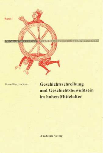 Cover image for Geschichtschreibung Und Geschichtsbewusstsein Im Hohen Mittelalter