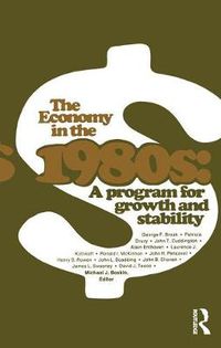 Cover image for The Economy in the 1980s: A Program for Growth and Stability: A Program for Growth Stability