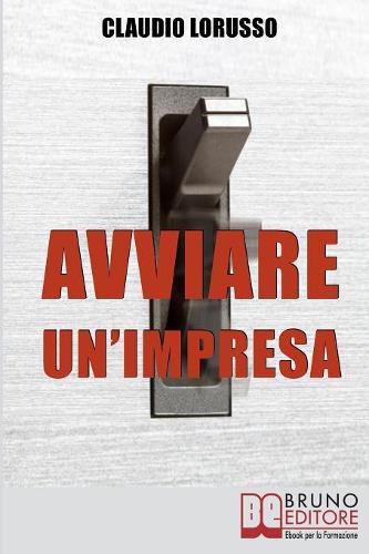 Cover image for Avviare un'Impresa: Come Creare un'Azienda di Successo Evitando le Trappole che Potrebbero Distruggerla