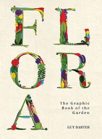 Cover image for Flora: The Graphic Book of the Garden