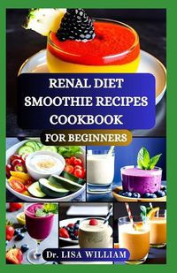 Cover image for Renal Diet Smoothie Recipes Cookbook for Beginners