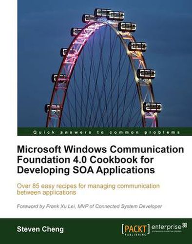 Cover image for Microsoft Windows Communication Foundation 4.0 Cookbook for Developing SOA Applications