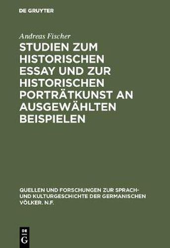 Studien zum historischen Essay und zur historischen Portratkunst an ausgewahlten Beispielen