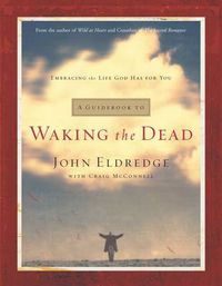 Cover image for A Guidebook to Waking the Dead: Embracing the Life God Has for You