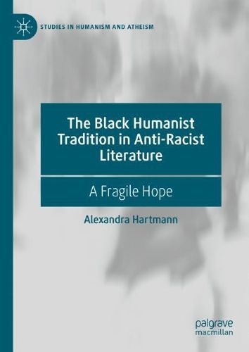 Cover image for The Black Humanist Tradition in Anti-Racist Literature
