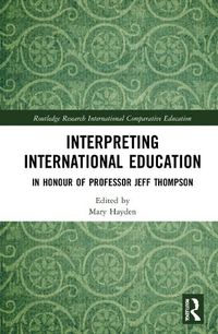 Cover image for Interpreting International Education: In Honour of Professor Jeff Thompson