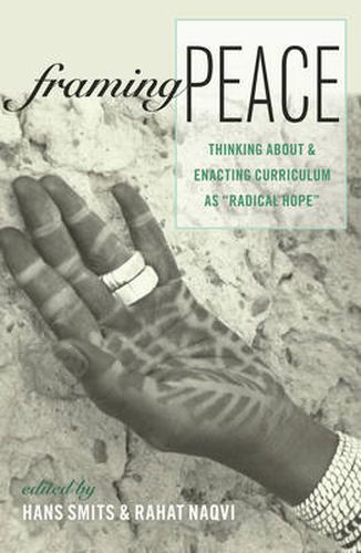 Cover image for Framing Peace: Thinking about and Enacting Curriculum as  Radical Hope