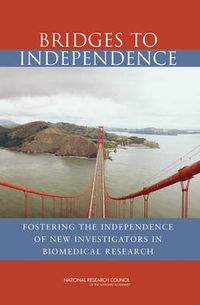 Cover image for Bridges to Independence: Fostering the Independence of New Investigators in Biomedical Research