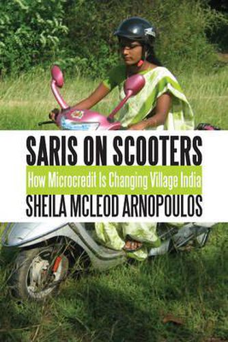 Cover image for Saris on Scooters: How Microcredit Is Changing Village India