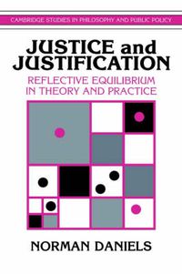 Cover image for Justice and Justification: Reflective Equilibrium in Theory and Practice