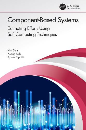 Cover image for Component-Based Systems: Estimating Efforts Using Soft Computing Techniques