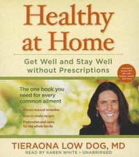 Cover image for Healthy at Home: Get Well and Stay Well Without Prescriptions