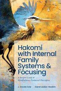 Cover image for Hakomi with Internal Family Systems and Focusing