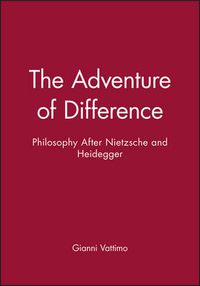 Cover image for The Adventure of Difference: Philosophy After Nietzsche and Heidegger