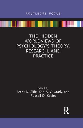 Cover image for The Hidden Worldviews of Psychology's Theory, Research, and Practice