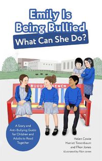 Cover image for Emily Is Being Bullied, What Can She Do?: A Story and Anti-Bullying Guide for Children and Adults to Read Together