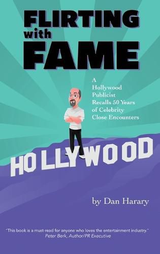 Cover image for Flirting with Fame - A Hollywood Publicist Recalls 50 Years of Celebrity Close Encounters (color version) (hardback)