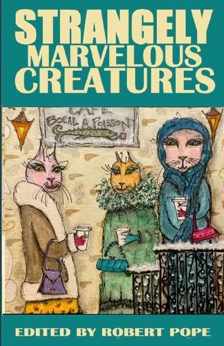 Cover image for Strangely Marvelous Creatures