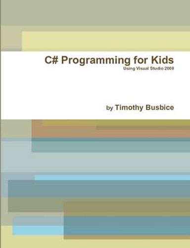 Cover image for C# Programming for Kids VS2008