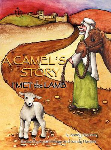 Cover image for A CAMEL'S STORY, I MET the LAMB