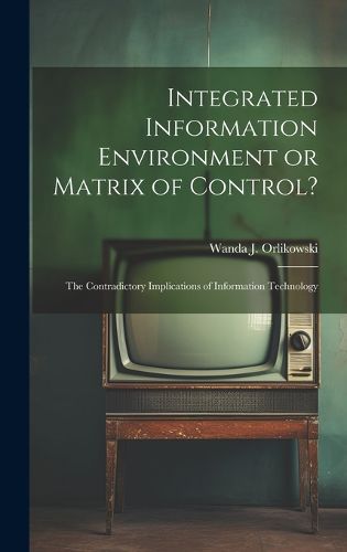 Cover image for Integrated Information Environment or Matrix of Control?