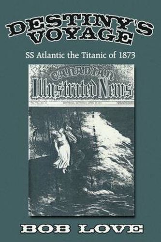 Cover image for Destiny's Voyage: SS Atlantic the Titanic of 1873