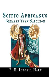 Cover image for Scipio Africanus: Greater Than Napoleon