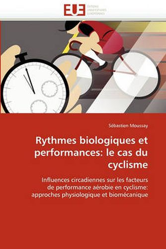 Cover image for Rythmes Biologiques Et Performances: Le Cas Du Cyclisme