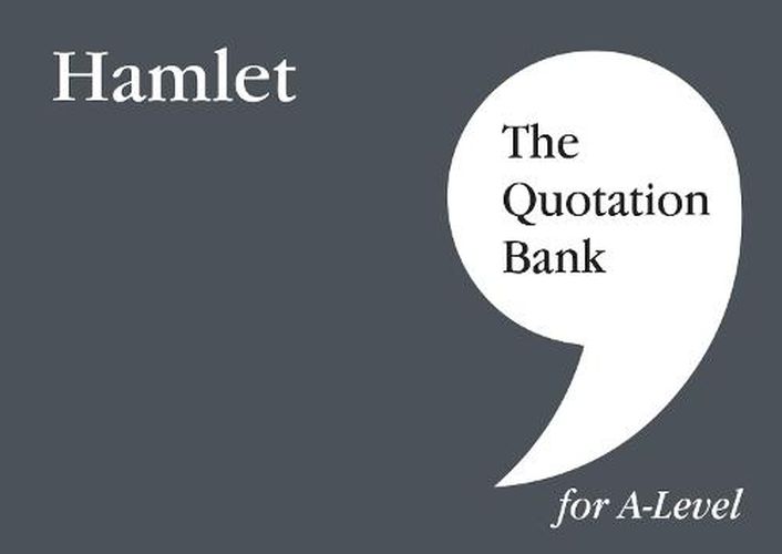 Cover image for The Quotation Bank: Hamlet A-Level Revision and Study Guide for English Literature 2022