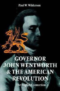 Cover image for Governor John Wentworth and the American Revolution