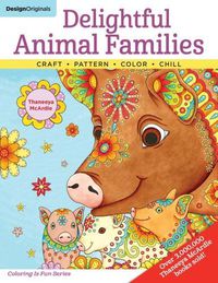 Cover image for Delightful Animal Families: Craft - Pattern - Color - Chill