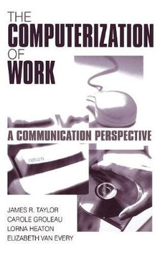 The Computerization of Work: A Communication Perspective