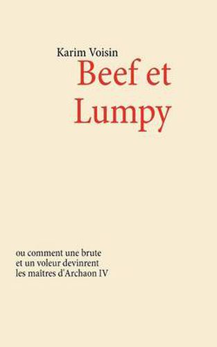 Beef et Lumpy: ou comment une brute et un voleur devinrent les maitres d'Archaon IV