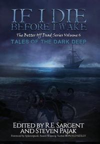 Cover image for If I Die Before I Wake: Tales of the Dark Deep