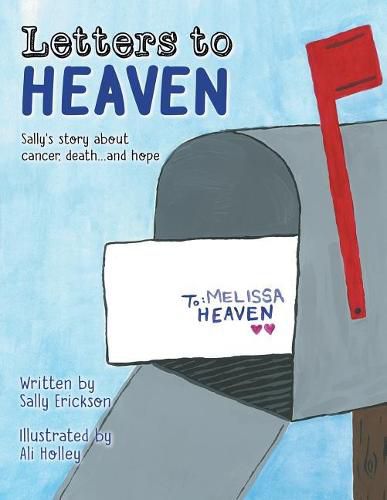 Letters to Heaven: Sally's story about cancer, death...and hope