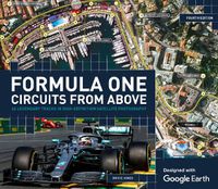 Cover image for Formula One Circuits From Above: 26 Legendary Tracks in High-Definition Satellite Photography