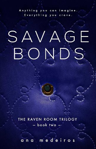 Cover image for Savage Bonds: The Raven Room Trilogy - Book Two