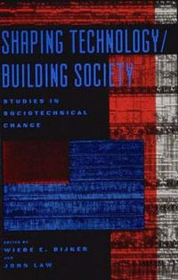 Cover image for Shaping Technology/Building Society: Studies in Sociotechnical Change
