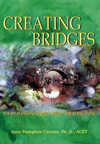 Cover image for Creating Bridges: The Art of Utilizing Creative Skills in Day to Day Living