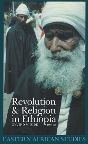 Cover image for Revolution and Religion in Ethiopia: The Growth and Persecution of the Mekane Yesus Church, 1974-85