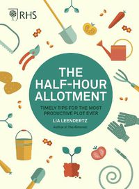Cover image for RHS Half Hour Allotment: Timely Tips for the Most Productive Plot Ever