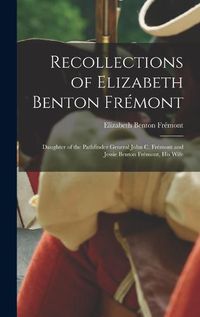 Cover image for Recollections of Elizabeth Benton Fremont